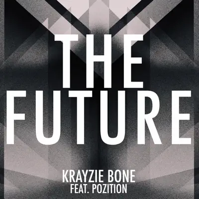 The Future (feat. Pozition) - Single - Krayzie Bone