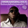 I Know U Got Soul, Vol. 9 - 25 Deep & Vocal House Tunes