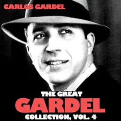 The Great Gardel Collection, Vol. 4 - Carlos Gardel