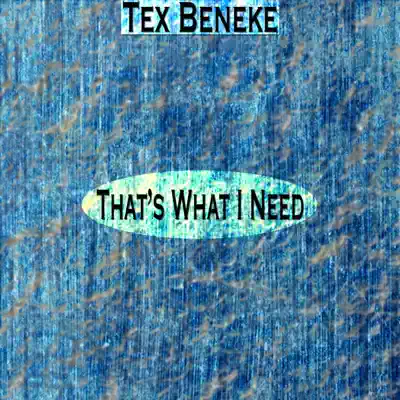 That's What I Need (Remastered) - Tex Beneke That's What I Need (Remastered) - Tex Beneke