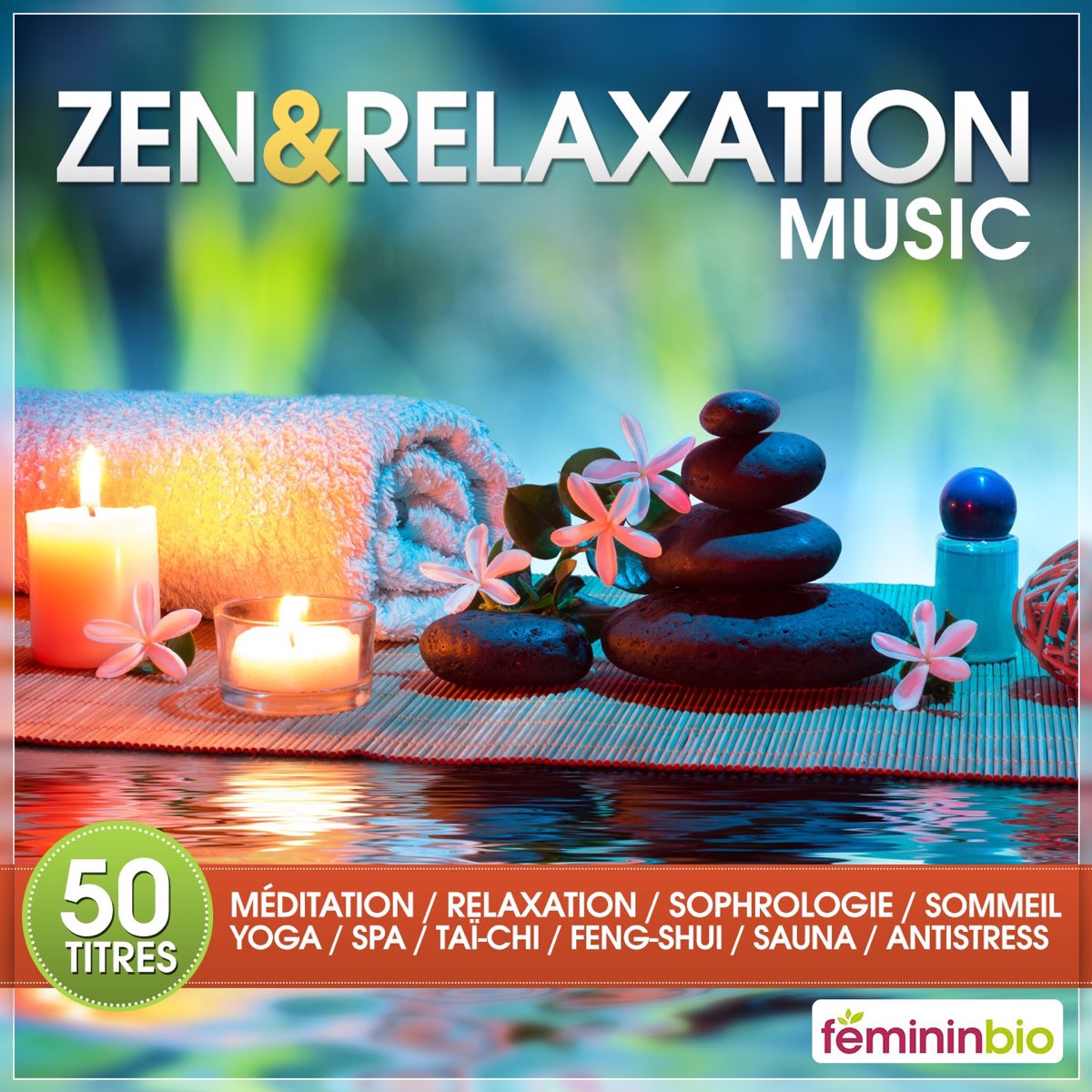 Zen & Relaxation Music (50 titres pour méditation, relaxation, sophrologie,  sommeil, Yoga, spa, Taï-Chi, Feng-Shui, sauna, antistress) par Various  Artists sur Apple Music