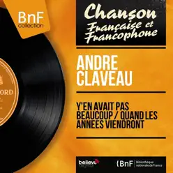 Y'en avait pas beaucoup / Quand les années viendront (feat. Pierre Guillermin et son orchestre) [Mono Version] - Single - André Claveau