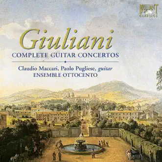 Giuliani: Complete Guitar Concertos by Paolo Pugliese, Claudio Maccari & Ensemble Ottocento album reviews, ratings, credits