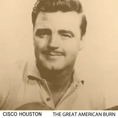 The Great American Bum - Cisco Houston The Great American Bum - Cisco Houston
