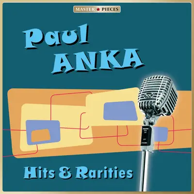 Masterpieces Presents Paul Anka: Hits & Rarities (49 Tracks) - Paul Anka