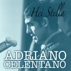Hei stella - Single - Adriano Celentano Hei stella - Single - Adriano Celentano