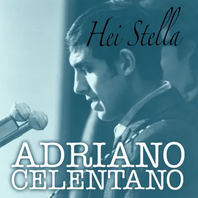Hei stella - Single - Adriano Celentano
