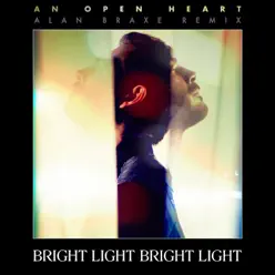An Open Heart (Alan Braxe Remix) - Single - Bright Light Bright Light