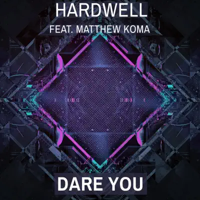 Dare You (Extended Mix) [feat. Matthew Koma] - Single - Hardwell