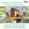 The Golden Age of Light Music: The Composer Conducts, Vol. 3, 2014