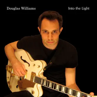 Into the Light by Douglas Williams album reviews, ratings, credits