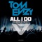 All I Do [Is Drink & Party] - Tom Enzy lyrics