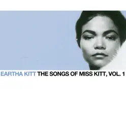 The Songs of Miss Kitt, Vol. 1 - Eartha Kitt