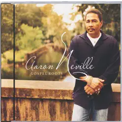 Gospel Roots - Aaron Neville