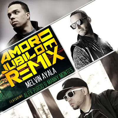 Amor De Jubilo (Remix) [feat. Alex Zurdo & Manny Montes] - Single - Melvin Ayala