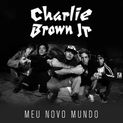 Meu Novo Mundo - Single - Charlie Brown Jr.