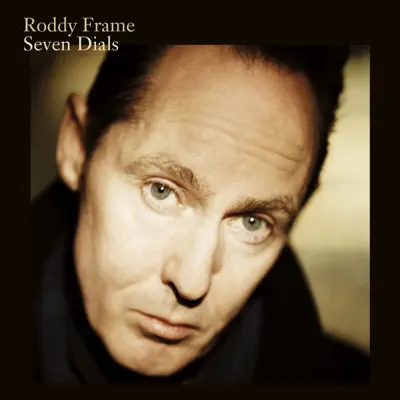 Seven Dials - Roddy Frame Seven Dials - Roddy Frame