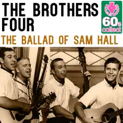 The Ballad of Sam Hall (Remastered) - Single - The Brothers Four The Ballad of Sam Hall (Remastered) - Single - The Brothers Four