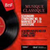 Schumann: Symphonie No. 1 & Manfred, Op. 115: Ouverture (Mono Version) - Gewandhausorchester & Franz Konwitschny