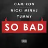 Stream & download So Bad (feat. Nicki Minaj & Yummy) - Single