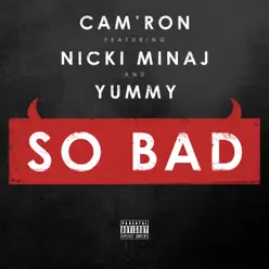 So Bad (feat. Nicki Minaj & Yummy) - Single - Cam'ron