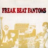 Freak Beat Fantoms - Rubble Collection 13 - Remastered, 2013