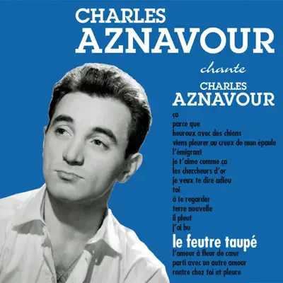 Le feutre taupé - Charles Aznavour