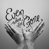 Even When I'm Gone artwork