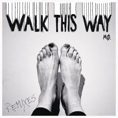Walk This Way (Remixes) - Single - Mø