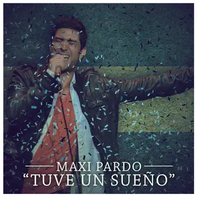 Tuve un Sueño - Single - Maxi Pardo