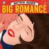Big Romance album lyrics, reviews, download
