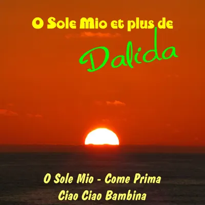 O sole mio et plus de Dalida - Dalida