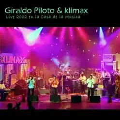 Giraldo Piloto & Klimax - Live 2002 en la Casa de la Música - Giraldo Piloto Giraldo Piloto & Klimax - Live 2002 en la Casa de la Música - Giraldo Piloto