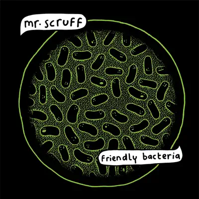 Friendly Bacteria (Bonus Track Version) - Mr. Scruff