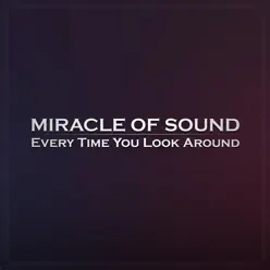 Every Time You Look Around - Single - Miracle of sound