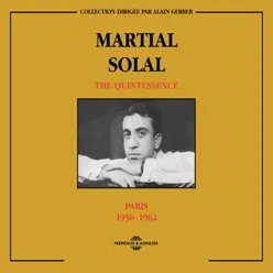 Martial Solal Quintessence Paris 1956-1962 - Martial Solal Martial Solal Quintessence Paris 1956-1962 - Martial Solal