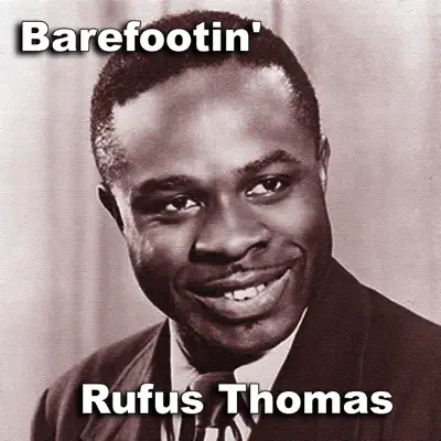 Barefootin' - Rufus Thomas Barefootin' - Rufus Thomas