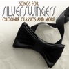 Songs For Silver Swingers - Crooner Classics and More artwork