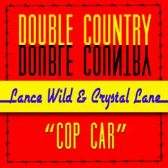 Cop Car - Single by Lance Wild & Crystal Lane album reviews, ratings, credits