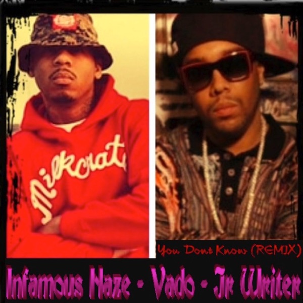 You Dont Know (Remix) - Single - Infamous Haze, Vado & JR Writer