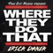 Where They Do That - Erica Danea lyrics