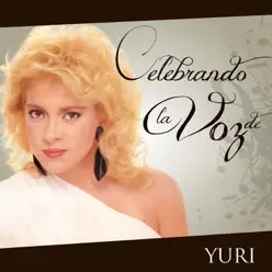 Celebrando la Voz de Yuri (Remastered) - Yuri