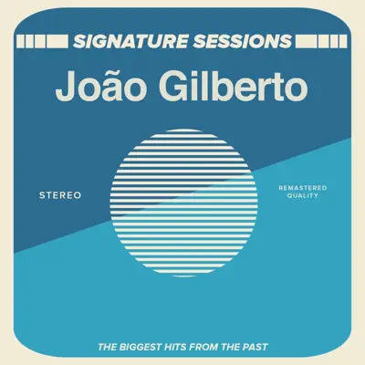 Signature Sessions - João Gilberto