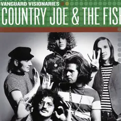 Vanguard Visionaries: Country Joe & the Fish - Country Joe and the Fish