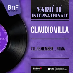 I'll remember... Roma (feat. Odivio Sarra e la sua orchestra) [Mono Version] - EP - Claudio Villa