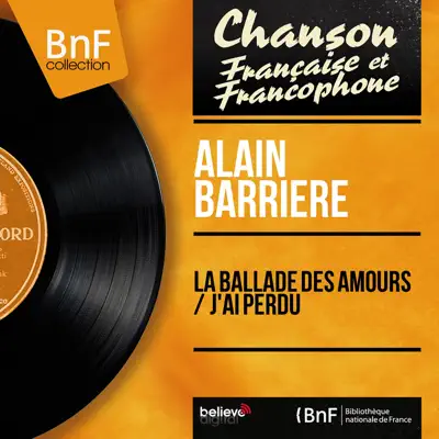 La ballade des amours / J'ai perdu (feat. Jean Claudric et son orchestre) [Mono Version] - Single - Alain Barrière