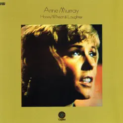 Honey, Wheat & Laughter - Anne Murray