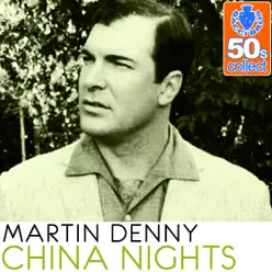 China Nights (Remastered) - Single - Martin Denny China Nights (Remastered) - Single - Martin Denny