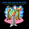 With the Sun in My Eyes - 25 Psychedelic Spins from the UK & Europe (Remastered)