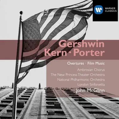 Gershwin/Porter/Kern Overtures and Film Music - National Philharmonic Orchestra Gershwin/Porter/Kern Overtures and Film Music - National Philharmonic Orchestra